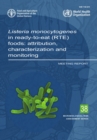 Image for Listeria monocytogenes in ready-to-eat (RTE) foods: attribution, characterization and monitoring : Meeting report