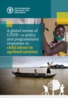 Image for A global review of COVID-19 policy and programmatic responses to child labour in agrifood systems