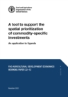 Image for A tool to support the spatial prioritization of commodity-specific investments  : an application to uganda