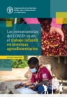 Image for Las consecuencias del COVID-19 en el trabajo infantil en sistemas agroalimentarios : Estudio analitico