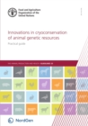 Image for Innovations in cryoconservation of animal genetic resources : Practical guide