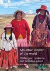 Image for Mountain women of the world - Challenges, resilience and collective power