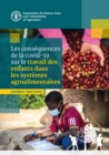 Image for Les consequences de la covid-19 sur le travail des enfants dans les systemes agroalimentaires : Document analytique