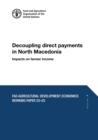 Image for Decoupling direct payments in North Macedonia : impacts on farmer income