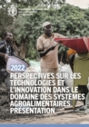 Image for Perspectives sur les technologies et l&#39;innovation dans le domaine des systemes agroalimentaires : Presentation - 2022