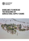 Image for Guidelines to increase the resilience of agricultural supply chains