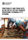 Image for Profitability and trade-offs in the use of the FAO-Thiaroye processing technique (FTT) in Ghana
