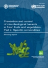 Image for Prevention and control of microbiological hazards in fresh fruits and vegetables : Part 3: Specific commodities, meeting report