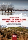 Image for The Impact of Disasters on Agriculture and Food Security 2023 : Avoiding and Reducing Losses Through Investment in Resilience