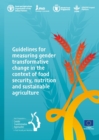 Image for Guidelines for measuring gender transformative change in the context of food security, nutrition and sustainable agriculture