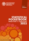 Image for World Food and Agriculture - Statistical Pocketbook 2023