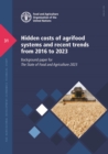 Image for Hidden costs of agrifood systems and recent trends from 2016 to 2023 : Background paper for The State of Food and Agriculture 2023