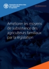 Image for Ameliorer les moyens de subsistance des agriculteurs familiaux par la legislation
