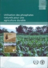 Image for Utilisation Des Phosphates Naturels Pour Une Agriculture Durable (Bulletins Fao