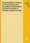 Image for Reglementations relatives aux mycotoxines dans les produits d&#39;alimentation humaine et animale, a l&#39;echelle mondiale en 2003