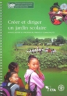 Image for Creer Et Diriger Un Jardin Scolaire : Manuel Destine Aux Professeurs, Parents Et Communautes