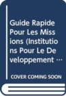 Image for Guide Rapide Pour Les Missions : Analyse Des Institutions Locales Et Des Moyens Dexistence: (Institutions Pour Le Developpement Rural)