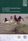 Image for Les Conflits Humains-Faune En Afrique : Causes, Consequences Et Strategies de Gestion (Etudes Fao: Forets)