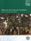 Image for Reforme de la Tenure Forestiere : Enjeux, Principes et Processus
