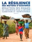 Image for La resilience des moyens d&#39;existence : Reduction des risques de catastrophe pour la securite alimentaire et nutritionnelle