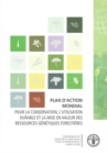Image for Plan D&#39;action Mondial : Pour la Conservation, L&#39;utilisation Durable et La Mise en Valeur des Ressources Genetiques Forestieres