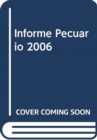 Image for Informe Pecuario 2006