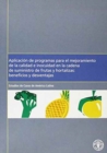 Image for Aplicacion de Programas Para El Mejoramiento de La Calidad E Inocuidad En La Cadena de Suministro de Frutas y Hortalizas