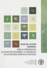 Image for Plan de Accion Mundial : Para la Conservacion, la Utilizacion Sostenible y el Desarrollo de los Recursos Geneticos Forestales