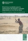 Image for Directrices Mundiales para la Restauracion de Bosques y Paisajes Degradados en las Tierras Secas : Fortalecer la Resiliencia y Mejorar los Medios de Vida
