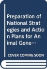 Image for Preparation of National Strategies and Action Plans for Animal Genetic Resources (FAO Animal Production and Health Guidelines)