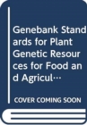 Image for Genebank Standards for Plant Genetic Resources for Food and Agriculture