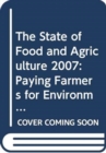 Image for The State of Food and Agriculture 2007 : Paying Farmers for Environmental Services (Fao Agriculture)
