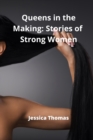 Image for Queens in the Making : Stories of Strong Women