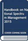 Image for Handbook on national spectrum management 2015