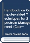 Image for Handbook on computer-aided techniques for spectrum management (CAT) 2015