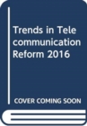 Image for Trends in telecommunication reform 2016