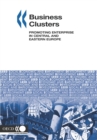 Image for Business Clusters, Promoting Enterprise in Central and Eastern Europe: Promoting Enterprise in Central And Eastern Europe.