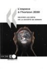 Image for L&#39;Espace A L&#39;Horizon 2030 : Relever Les Defis De La Societe De Demain