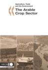 Image for Agriculture, Trade and the Environment The Arable Crops Sector