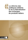 Image for La Reforme Des Politiques Latieres Et De La Liberalisation Des Echanges De Produits Laitiers.