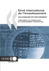 Image for Droit International De L&#39;Investissement : Un Domaine En Mouvement : Complement Aux Perspectives De L&#39;Investissement I