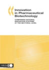 Image for Innovation In Pharmaceutical Biotechnology, Comparing National Innovation S