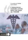 Image for Le projet de l&#39;OCDE sur la sante L&#39;assurance-maladie privee dans les pays de l&#39;OCDE