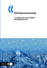 Image for Entrepreneurship: A Catalyst For Urban Regeneration : Local Economic and Employment Development.