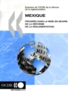 Image for Examens de l&#39;OCDE de la reforme de la reglementation : Mexique 2004 Progres dans la mise en A uvre de la reforme de la reglementation
