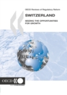 Image for Switzerland Seizing the Opportunities for Growth: Oecd Reviews of Regulatory Reform Organisation for Economic Co-operation An