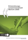 Image for Entwicklungszusammenarbeit Bericht 2005 Politik und Leistungen der Mitglieder des Entwicklungsausschusses