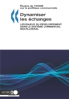 Image for Etudes de l&#39;OCDE sur la politique commerciale Dynamiser les echanges Les enjeux du developpement dans le systeme commercial multilateral