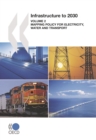 Image for Infrastructure to 2030.: (Mapping policy for electricity, water and transport) : Vol. 2,