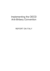 Image for Implementing the OECD Anti-Bribery Convention: Report on Italy 2007